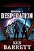 Desperation: A mutiny aboard starships lost in space threatens humanity. (Extinction Book 2)