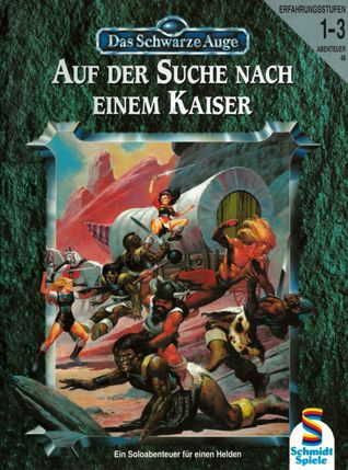 Auf der Suche nach einem Kaiser (Das Schwarze Auge Abenteuer, #48)