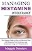Managing Histamine Intolerance by Maggie Sanders
