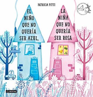 El niño que no quería ser azul, la niña que no quería ser rosa (Kindle Edition)