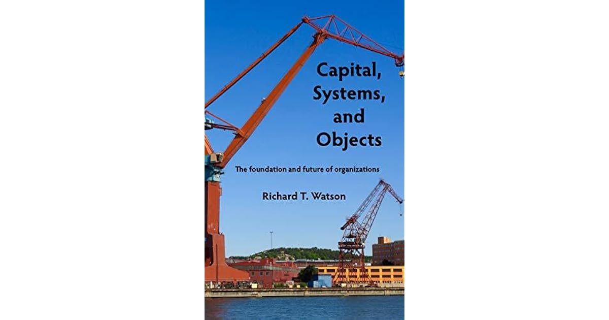 Capital, Systems, and Objects The Foundation and Future of