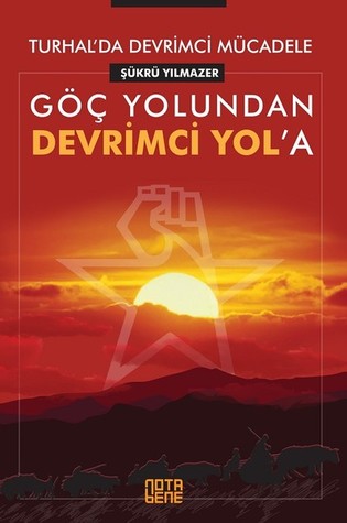 Turhal’da Devrimci Mücadele: Göç Yolundan Devrimci Yol’a (Paperback)