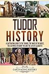 Tudor History: A ...