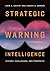 Strategic Warning Intelligence by John A Gentry