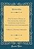 Das Älteste Drama in Deutschland, oder die Comödien der Nonne Hrotswitha von Gandersheim, Vol. 1: Gallicanus, Dulcitius, Callimachus (Classic Reprint) (German Edition)