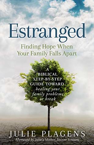Estranged: Finding Hope When Your Family Falls Apart (Kindle Edition)