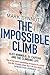 The Impossible Climb: Alex Honnold, El Capitan and the Climbing Life