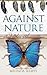 Against Nature: and other a...