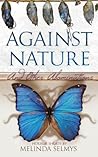 Against Nature by Melinda Selmys Against Nature by Melinda Selmys
