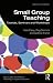 Small Group Teaching by Kate Exley