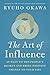 The Art of Influence: 28 Wa...