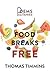 Food Breaks Free: Poems & L...