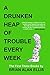 A Drunken Heap of Trouble Every Week: The First Three Books