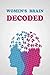 Women's Brain Decoded: How ...