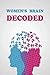 Women's Brain Decoded by Gerardo Morillo