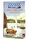 Swallows and Amazons by Arthur Ransome