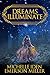 DREAMS ILLUMINATE: A Fantas...