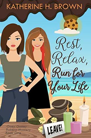 Rest, Relax, Run for Your Life (Ooey Gooey Bakery Mysteries, #1)