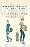 ¿Y si fuéramos nosotros? by Becky Albertalli