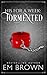 Tormented (His For A Week, #3)