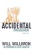 Accidental Preacher by William H. Willimon