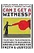 Can I Get a Witness?: Thirteen Peacemakers, Community-Builders, and Agitators for Faith and Justice