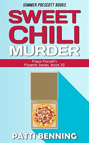 Sweet Chili Murder (Papa Pacelli's Pizzeria #32)