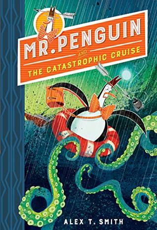 Mr Penguin and the Catastrophic Cruise (Mr. Penguin, #3)