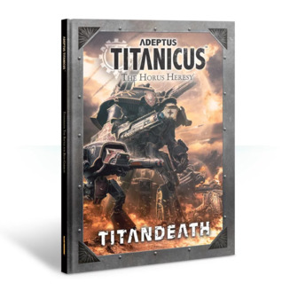Adeptus Titanicus: The Horus Heresy – Titandeath Campaign Book (Hardcover)