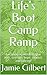 Life's Boot Camp Ramp: Encouraging words to give love, strength, hope, support, and courage