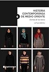 Historia contemporánea de Medio Oriente. Detrás de los mitos.