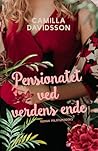 Pensionatet ved verdens ende by Camilla Davidsson