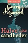 Halve sandheder by Carey Heywood