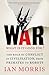 War! What Is It Good For?: Conflict and the Progress of Civilization from Primates to Robots