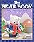 The Bear Book: How to Make Teddy Bears and a Few Close Friends