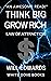 Think Big and Grow Rich!