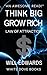 Think Big and Grow Rich!