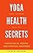 Yoga Health Secrets: For ph...