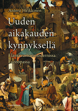 Uuden aikakauden kynnyksellä: Elämä varhaismodernissa Euroopassa (Hardcover)