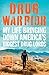 Drug Warrior: The gripping memoir from the top DEA agent who captured Mexican drug lord El Chapo