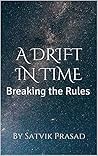A Drift in Time: Breaking the Rules