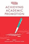 Achieving Academic Promotion (Surviving and Thriving in Academia)