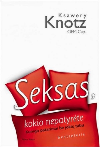 Seksas, kokio nepatyrėte. Kunigo patarimai be jokių tabu
