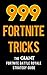 999 Fortnite Tricks: The Gi...
