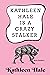 Kathleen Hale Is a Crazy St...