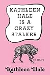 Kathleen Hale Is a Crazy Stalker