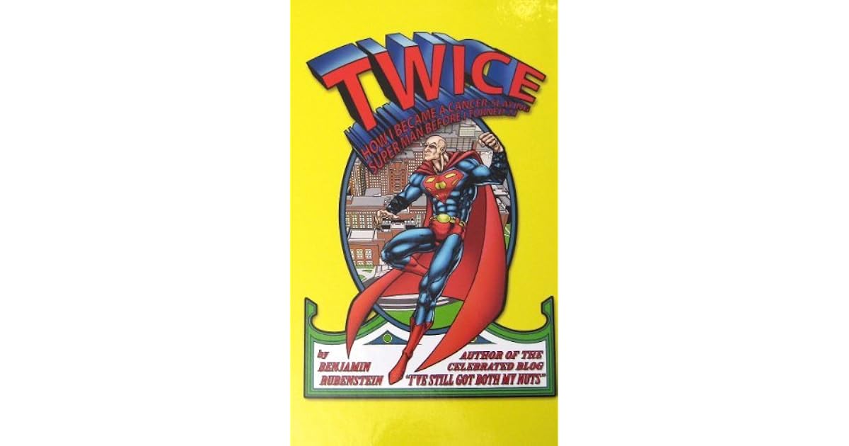 Twice How I Became A Cancer Slaying Super Man Before I - 