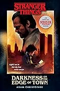 Darkness on the Edge of Town (Stranger Things, #2)