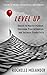 Level Up: Quests to Master Mindset, Overcome Procrastination and Increase Productivity