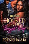 Hooked On His Thuggish Ways Hooked On His Thuggish Ways